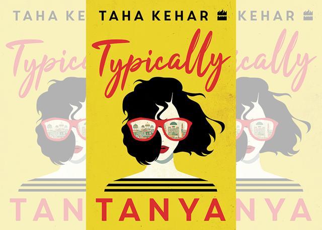 Typically Tanya is Taha Kehar’s hilarious chick-lit where the protagonist, Tanya Shaukat, is trying to balance the modern with the traditional Typically Tanya is Taha Kehar’s hilarious chick-lit where the protagonist, Tanya Shaukat, is trying to balance the modern with the traditional