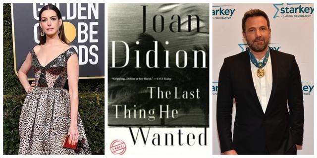 Anne Hathaway will play Elena McMahon, a Washington Post reporter in the movie adaptation of The Last Thing He Wanted by Joan Didion. She’ll star with Ben Affleck and Willem Dafoe. (Photos: Instagram/annehathaway; Instagram/benaffleck) Anne Hathaway will play Elena McMahon, a Washington Post reporter in the movie adaptation of The Last Thing He Wanted by Joan Didion. She’ll star with Ben Affleck and Willem Dafoe. (Photos: Instagram/annehathaway; Instagram/benaffleck)