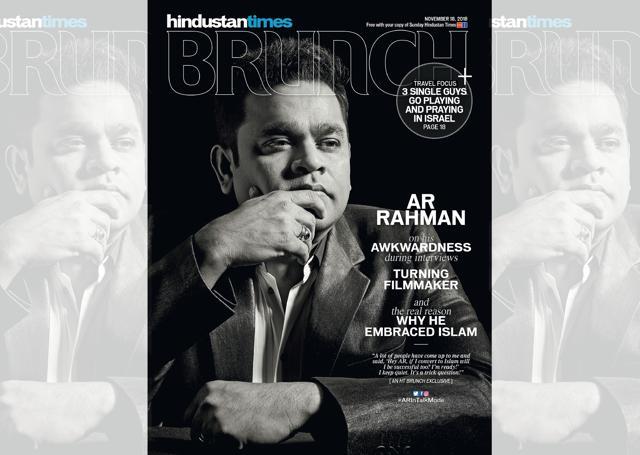 The once reticent AR Rahman appeared on the cover of HT Brunch on November 17, 2018 The once reticent AR Rahman appeared on the cover of HT Brunch on November 17, 2018
