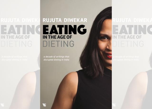 Rujuta Diwekar’s latest book is a collection of her writings over the last decade Rujuta Diwekar’s latest book is a collection of her writings over the last decade