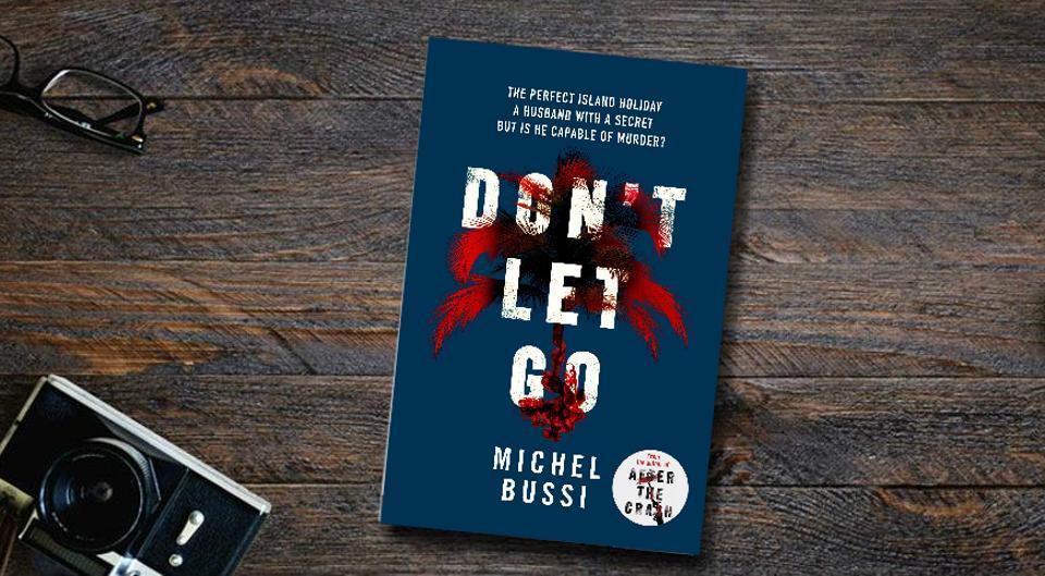 Don T Let Go Michel Bussi S Thriller Is Something You Wouldn T Want To Let Go Of Hindustan Times