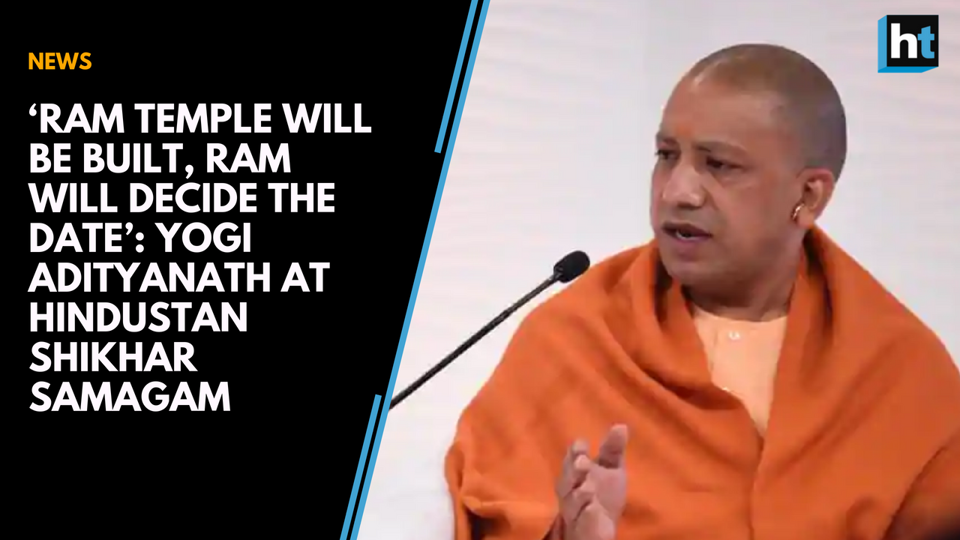 ‘Ram temple will be built, Ram will decide the date’: Yogi Adityanath ...