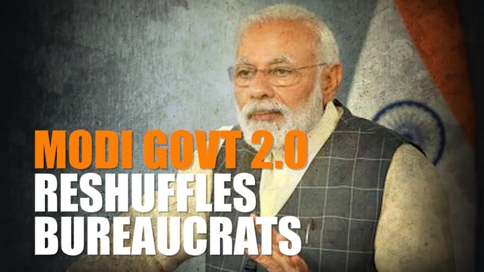 Modi Govt 2.0’s First Bureaucratic Reshuffle: 12 Changes In Key ...