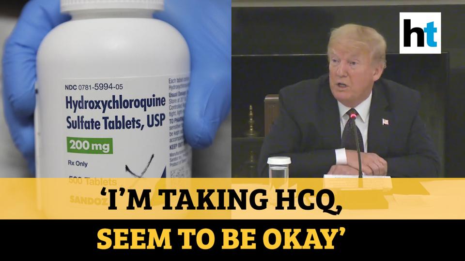 Donald Trump Reveals He Is Taking Hydroxychloroquine Despite Fda Warnings Hindustan Times 0230