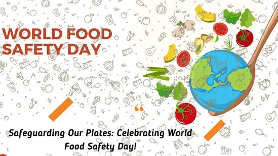 World Food Safety Day 2024: உலக உணவுப் பாதுகாப்பு தினத்தின் வரலாறு, முக்கியத்துவம், கொண்டாட்டம்!