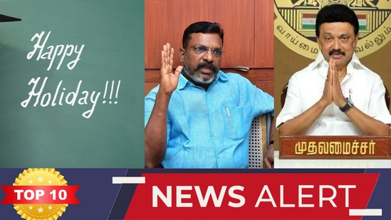 TOP 10 NEWS: காலாண்டு விடுமுறை நீட்டிப்பு முதல் மௌனம் கலைத்த திருமா வரை! இன்றைய டாப் 10 செய்திகள்!