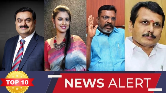 Top 10 News: ’அதானி நிறுவன சர்ச்சை! விடுதலை ஆனார் கஸ்தூரி!’ இன்றைய டாப் 10 நியூஸ்!