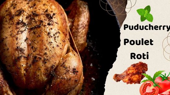 Puducherry Poulet Roti : புதுச்சேரி பவுலட் ரொட்டி; சூப்பர் சுவையான பிரெஞ்ச் உணவு! எப்படி செய்வது என பாருங்கள்! 