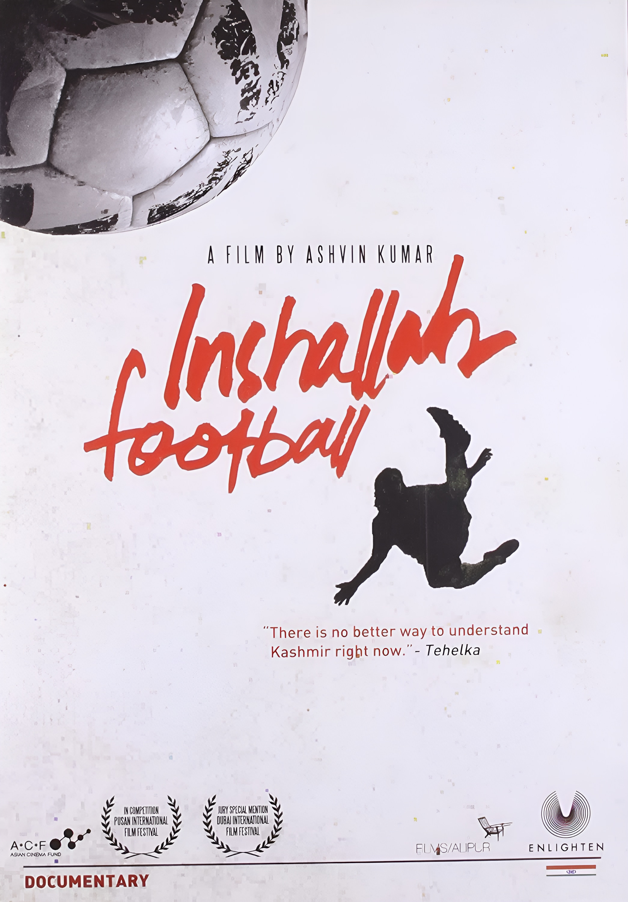 "இன்ஷாஅல்லாஹ் ஃபுட்பால்" (Inshallah, Football) என்ற ஆவணப்படம் 2010 ஆம் ஆண்டு வெளியானது. அஷ்வின் குமார் இயக்கியிருந்த இந்த படம் காஷ்மீரை சேர்ந்த கால்பந்து வீரரை மையப்படுத்தியுள்ளது.  இந்தப் படத்தில் கால்பந்துடன் காஷ்மீரின் அழகும் ராணுவமயமாக்கலால்  உண்டான நெருகக்டி, போரினால் பாதிக்கப்படும் குழந்தைகள் குறித்து பேசியதால் அடெல்ட் கண்டென்ட் படமாக சான்று வழங்கப்பட்டது.  