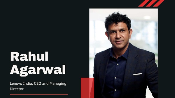 Rahul Agarwal, CEO and Managing Director of Lenovo India.