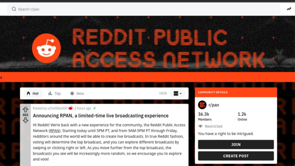 Last year, on one specific day, RPAN was available from 9AM to 5PM PT as a part of a five-day test where only certain people were allowed to stream. It is not available 24/7 to anyone.