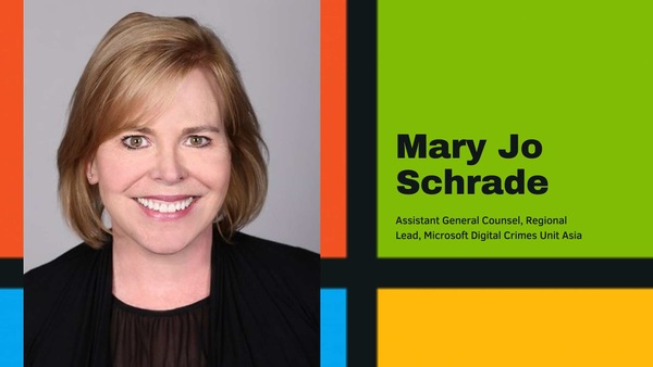 Mary Jo Schrade, Assistant General Counsel, Regional Lead, Microsoft Digital Crimes Unit Asia.