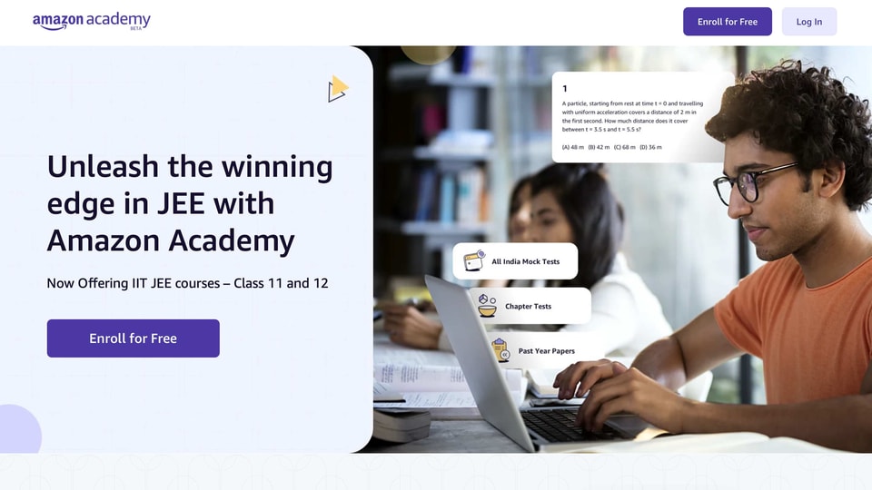 The tests that will be offered by the Amazon Academy have been designed to mirror the “JEE experience” that should help students understand how the exams work and prepare. 
