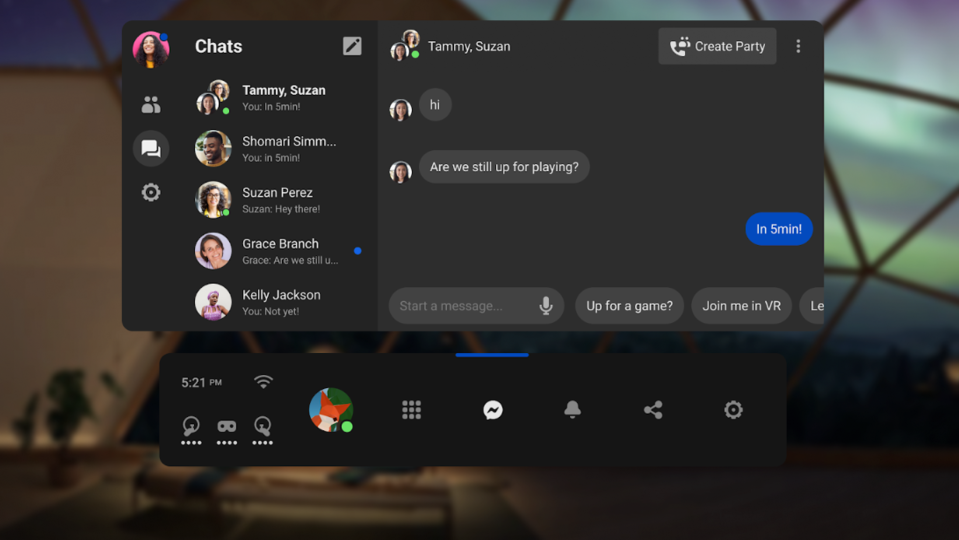 You can text your friends while your VR headset is on, even if they’re at work - the messages will show up on their Messenger apps on phone or desktop.