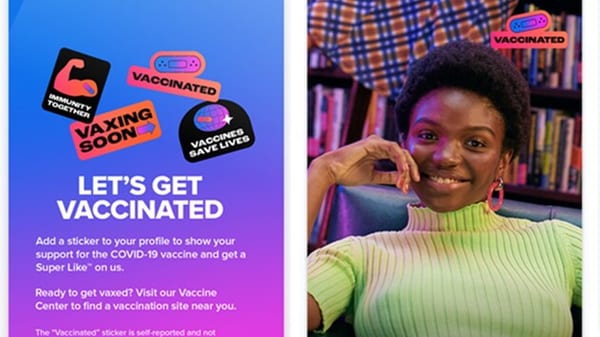 Tinder has new stickers like ‘Vacinated’, ‘Vaxing soon’, ‘Immunity Together’, and ‘Vaccines Save Lives’, that you can use right on your profile to keep those anti-vaxxers at bay.