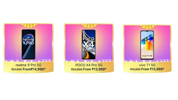 Avail the realme 9 Pro 5G, POCO X4 Pro 5G and vivo T1 5G from anywhere between  <span class='webrupee'>₹</span>10,000 to  <span class='webrupee'>₹</span>15,000.