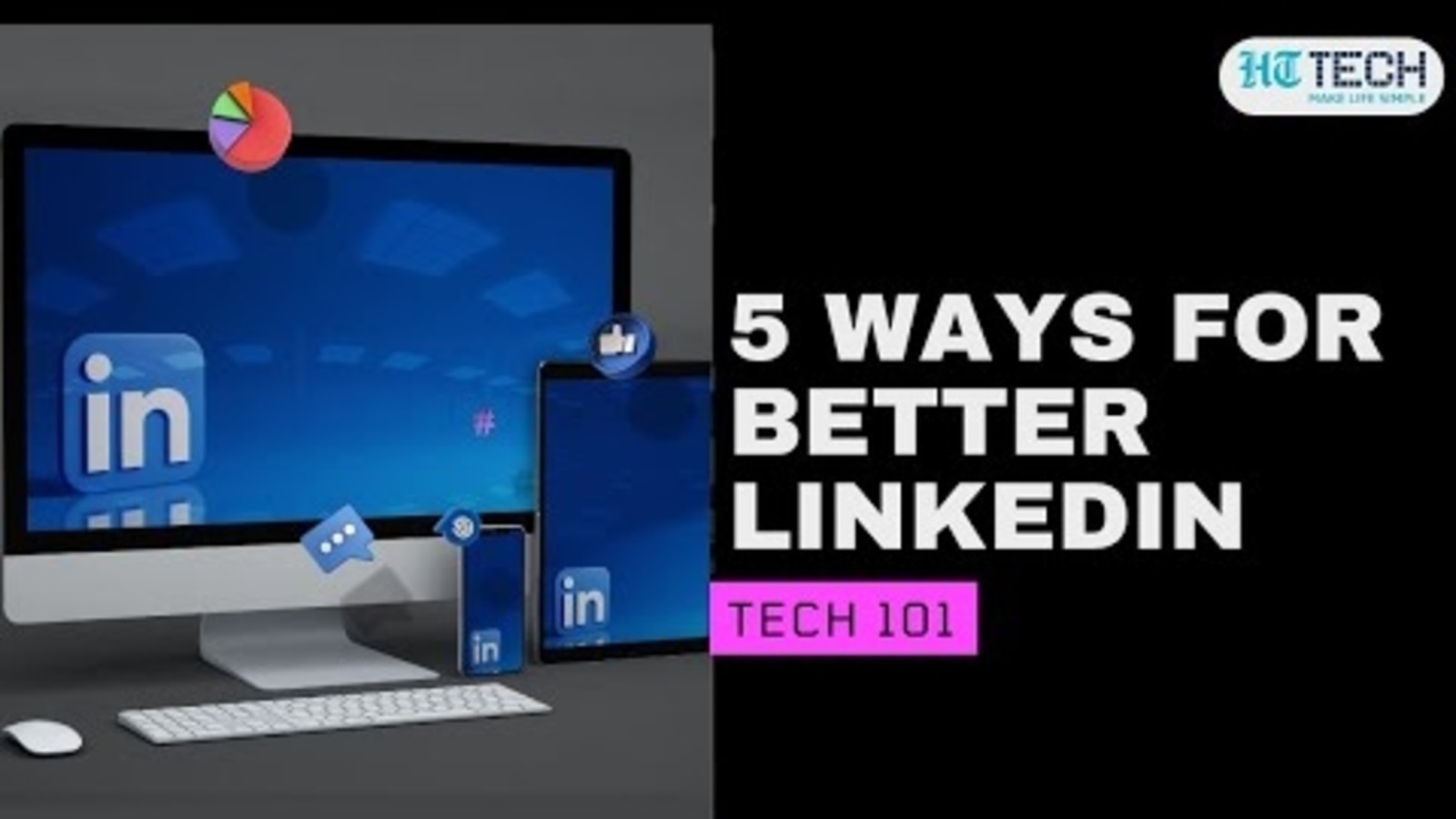 5 Tips For A Better LinkedIn Profile | Videos (HT Tech)