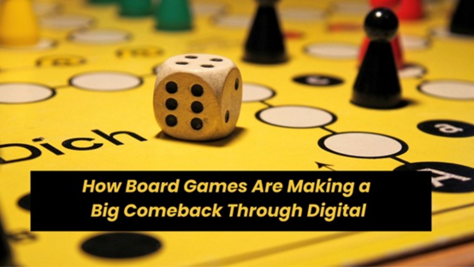 How Board Games Are Making a Big Comeback Through Digital