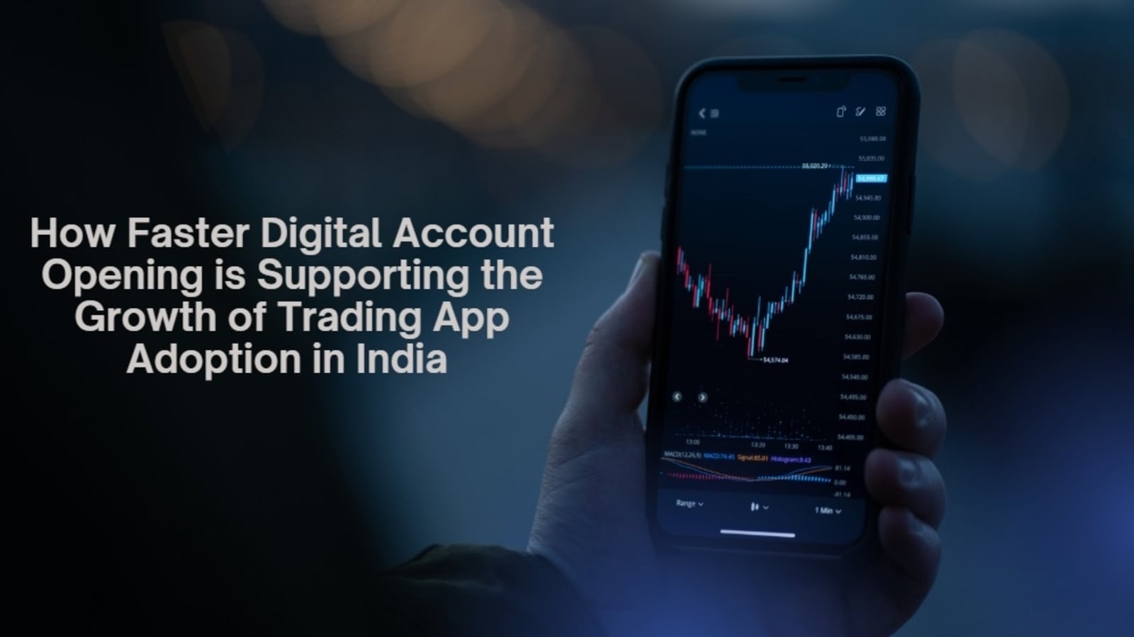 How Faster Digital Account Opening is Supporting the Growth of Trading App Adoption in India
