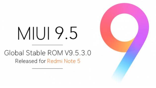 Xiaomi MIUI 9.5 is available to download for all Redmi Note 5 users.