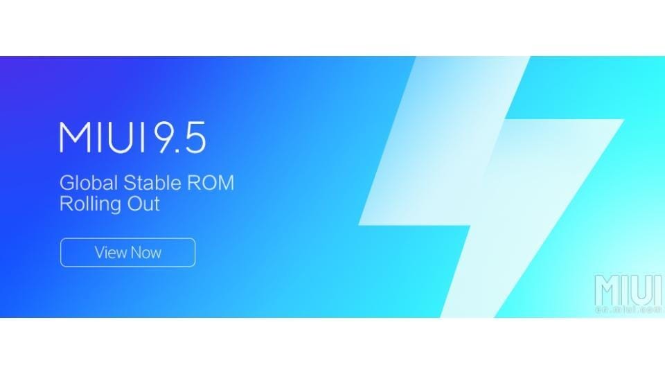 Xiaomi MIUI 9.5 Global Stable ROM: Here are the top new features.